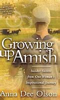 Growing up Amish: Insider Secrets from One Woman's Inspirational Journey