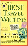 The Best Travel Writing 2005: True Stories from around the World