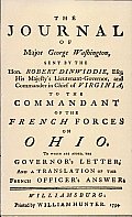The Journal of Major George Washington: An Account of His First Official Mission, Made as Emissary from the Governor of Virginia to the Commandant of the French Forces on the Ohio, October 1753-Januar
