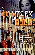 The Complex Religion of Teens: A Lifetime of Research Reveals How Adolescents Relate to Spiritual Matters