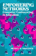 Empowering Networks: Computer Conferencing in Education