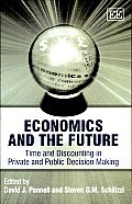 Economics and the Future: Time and Discounting in Private and Public Decision Making