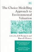 The Choice Modelling Approach to Environmental Valuation