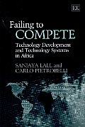 Failing to Compete: Technology Development and Technology Systems in Africa