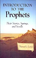 Introduction to the Prophets: Their Stories, Sayings and Scrolls