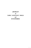 Abstract of Early Kentucky Wills and Inventories: Copied from Original and Recorded Wills and Inventories