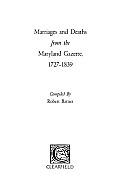 Marriages and Deaths from the Maryland Gazette, 1727-1839