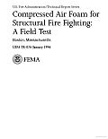 Compressed Air Foam for Structural Fire Fighting: A Field Test; Boston, Massachusetts