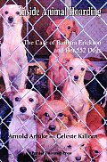 Inside Animal Hoarding: The Story of Barbara Erickson and Her 522 Dogs