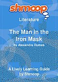 The Man in the Iron Mask: Shmoop Literature Guide