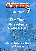The Three Musketeers: Shmoop Literature Guide