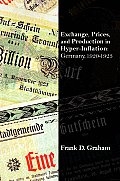 Exchange, Prices, and Production in Hyper-Inflation: Germany, 1920-1923