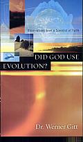 Did God Use Evolution?: Observations from a Scientist of Faith