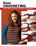 Basic Crocheting: All the Skills and Tools You Need to Get Started