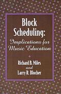 Block Scheduling: Implications for Music Education