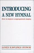 Introducing a New Hymnal: How to Improve Congregational Singing