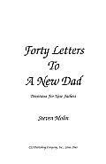Forty Letters to a New Dad: Devotions for New Fathers