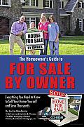 The Homeowner's Guide to for Sale by Owner: Everything You Need to Know to Sell Your Home Yourself and save Thousands