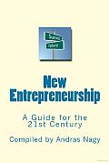 New Entrepreneurship: A Guide for the 21st Century