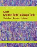 Adobe Cs6 Design Tools: Photoshop, Illustrator, and Indesign Illustrated with Online Creative Cloud Updates