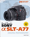 David Buschs Sony Alpha Slt A77 Guide to Digital Photography