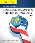 Cengage Advantage The Politics of United States Foreign Policy