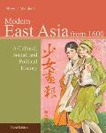 Modern East Asia: From 1600: A Cultural, Social, and Political History