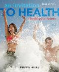 An Invitation to Health: Build Your Future [With Your Personal Wellness Guide and Health Almanac]