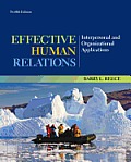 Effective Human Relations Interpersonal & Organizational Applications