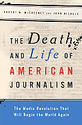 Death & Life of American Journalism