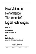 New Visions in Performance: The Impact of Digital Technologies