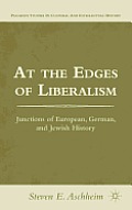 At the Edges of Liberalism: Junctions of European, German, and Jewish History