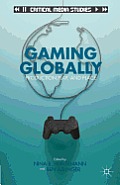 Gaming Globally: Production, Play, and Place