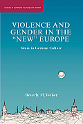 Violence and Gender in the New Europe: Islam in German Culture