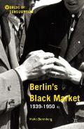 Berlin's Black Market: 1939-1950