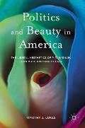 Politics and Beauty in America: The Liberal Aesthetics of P.T. Barnum, John Muir, and Harley Earl