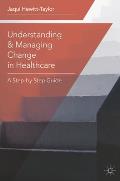 Understanding and Managing Change in Healthcare: A Step-by-Step Guide