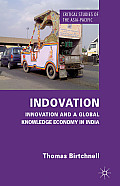 Indovation: Innovation and a Global Knowledge Economy in India