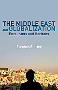 The Middle East and Globalization: Encounters and Horizons