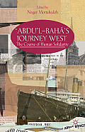 'Abdu'l-Bah?'s Journey West: The Course of Human Solidarity