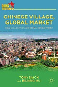 Chinese Village, Global Market: New Collectives and Rural Development