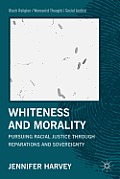 Whiteness and Morality: Pursuing Racial Justice Through Reparations and Sovereignty