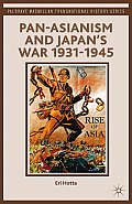 Pan-Asianism and Japan's War 1931-1945