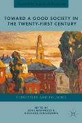 Toward a Good Society in the Twenty-First Century: Principles and Policies