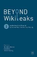 Beyond Wikileaks Implications For The Future Of Communications Journalism & Society