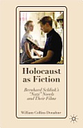Holocaust as Fiction: Bernhard Schlink's Nazi Novels and Their Films