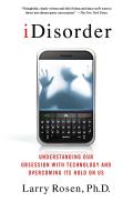 Idisorder Understanding Our Obsession With Technology & Overcoming Its Hold On Us