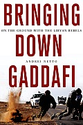 Bringing Down Gaddafi