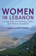 Women in Lebanon: Living with Christianity, Islam, and Multiculturalism
