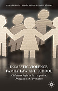 Domestic Violence, Family Law and School: Children's Right to Participation, Protection and Provision